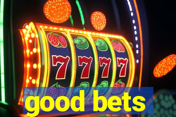 good bets